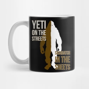 Yeti on the streets / Sasquatch in the sheets Mug